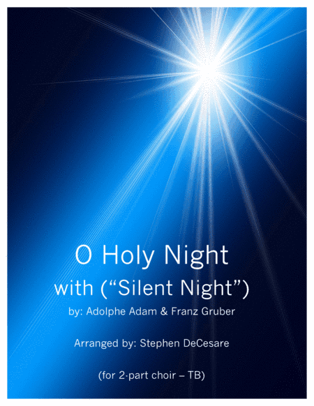 O Holy Night (with "Silent Night") (for 2-part choir - TB) (arr. Stephen DeCesare)