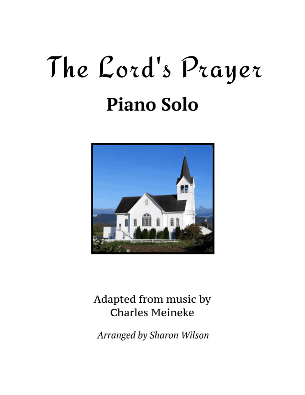 The Lord's Prayer (by Charles Meineke) (arr. Sharon Wilson)