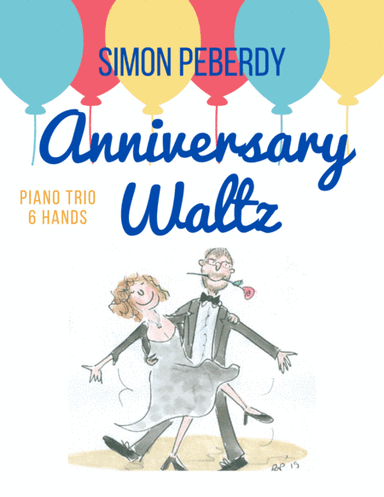 Anniversary Waltz, a Trio for piano 6 hands by Simon Peberdy