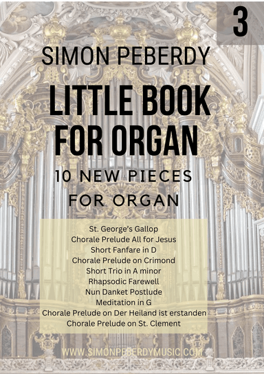 Little Book for Organ (Book 3), a third collection of new pieces by Simon Peberdy