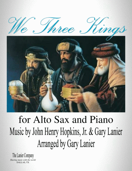 WE THREE KINGS (for Alto Sax and Piano - Score and Part included) (arr. Gary Lanier)