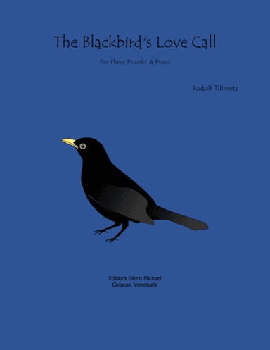 The Blackbird's Love Call Duet for Piccolo & Flute (arr. Editions Glenn Michael, Caracas, Venezuela)