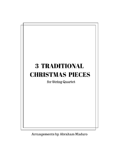 3 Traditional Christmas Pieces for String Quartet (arr. Abraham Maduro)
