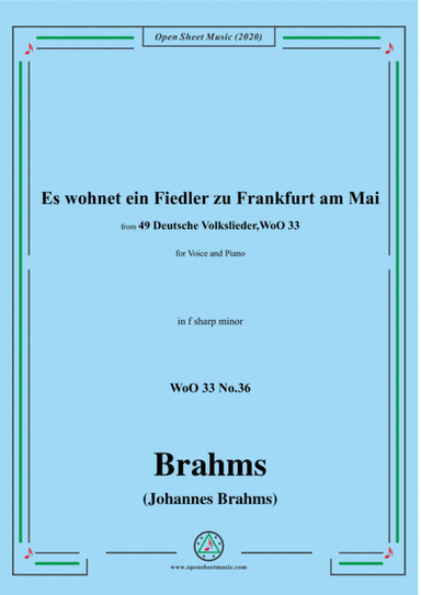 Brahms-Es wohnet ein Fiedler zu Frankfurt am Mai,WoO 33 No.36,in f sharp minfor Voice&Piano (arr. MSM)