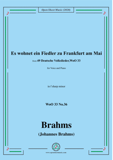 Brahms-Es wohnet ein Fiedler zu Frankfurt am Mai,WoO 33 No.36,in f sharp minfor Voice&Piano (arr. MSM)