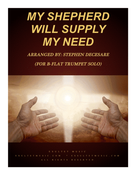 My Shepherd Will Supply My Need (for Bb-Trumpet solo and Piano) (arr. Stephen DeCesare)