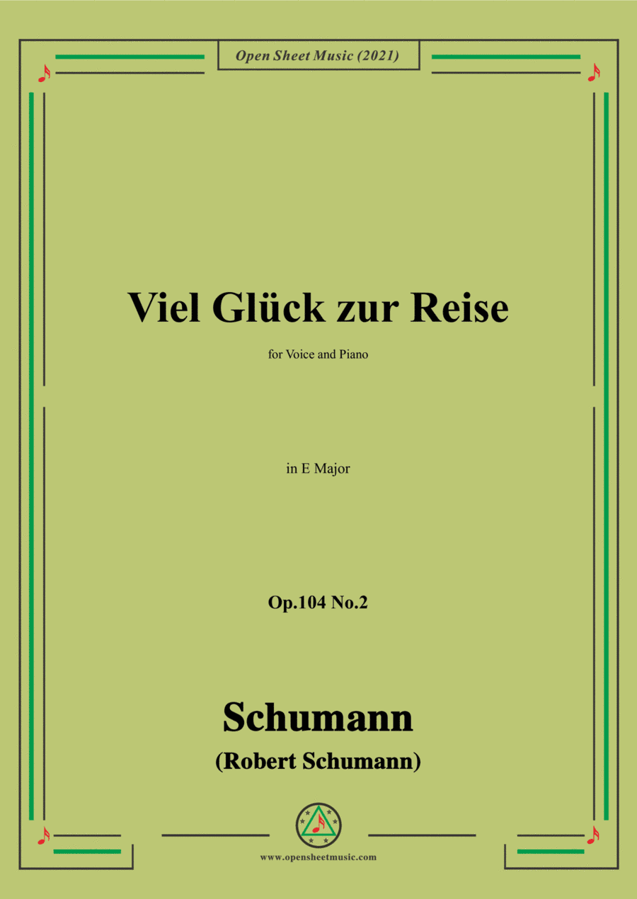 Schumann-Viel Gluck zur Reise,Op.104 No.2,in E Major,for Voice and Piano (arr. Open Cloud)