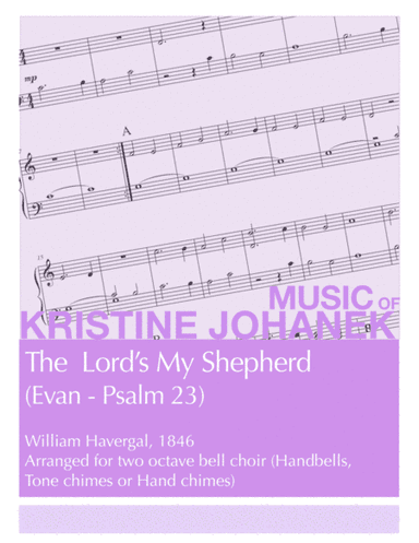 The Lord’s My Shepherd (Evan - Psalm 23) (arr. Kristine Johanek)