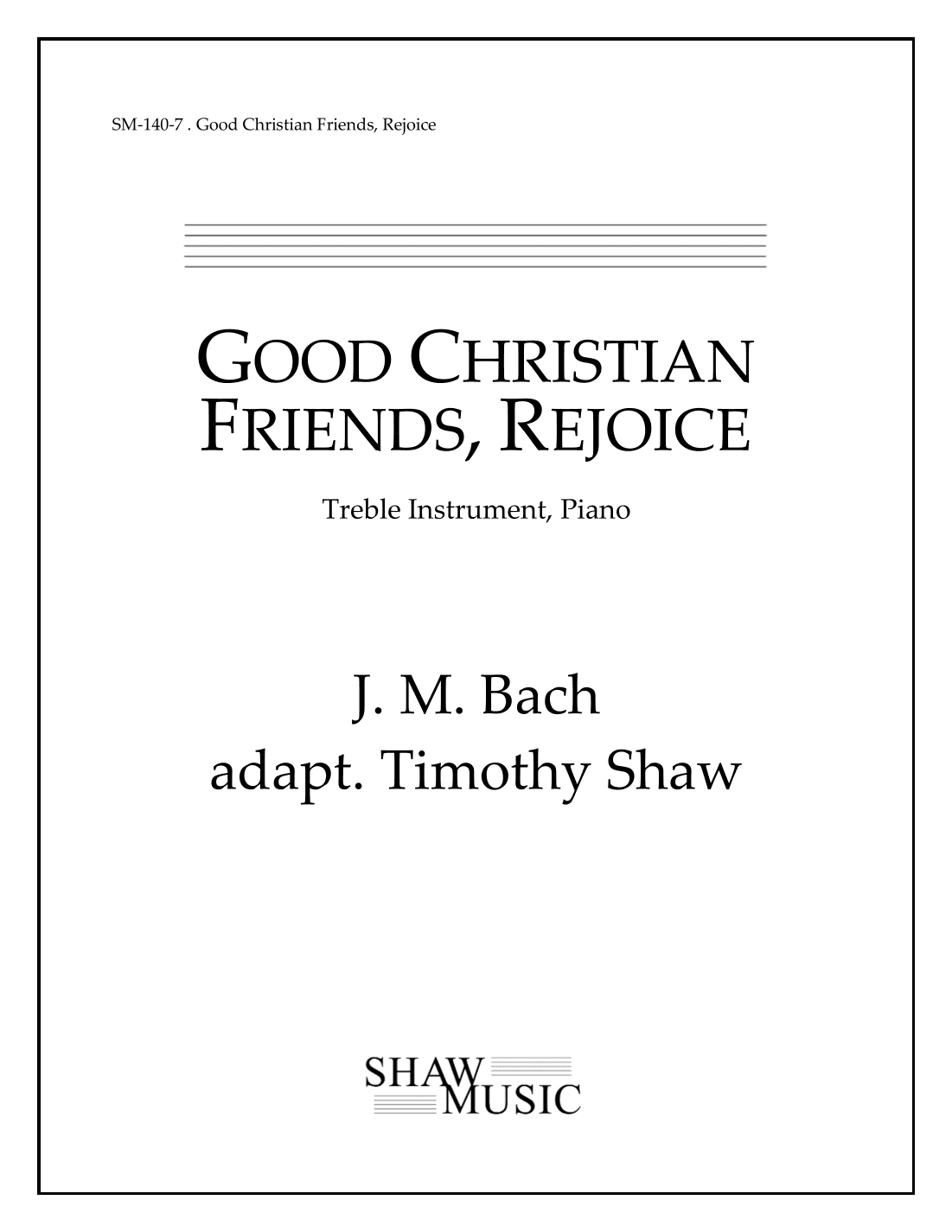 Good Christian Friends, Rejoice (arr. J. M. Bach, ed. Timothy Shaw)