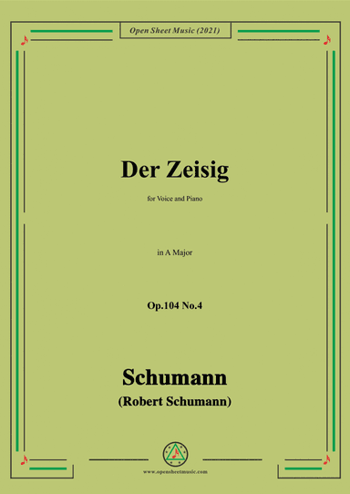 Schumann-Der Zeisig,Op.104 No.4,in A Major,for Voice and Piano (arr. Open Cloud)