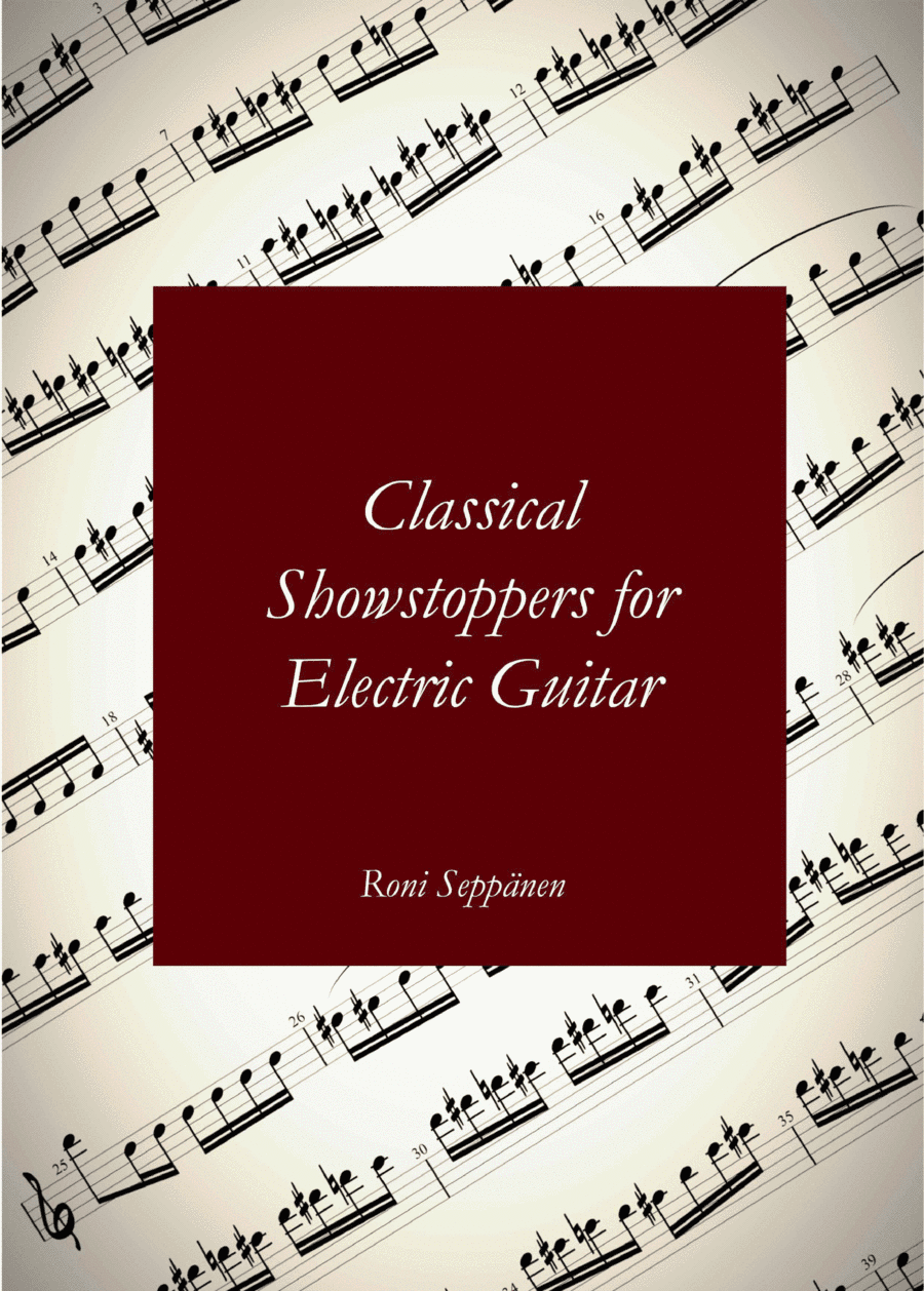 Classical Showstoppers for Electric Guitar (arr. Roni Seppänen)