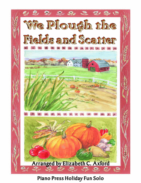 We Plough the Fields and Scatter (arr. Elizabeth C. Axford)