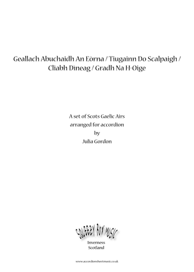 Geallach abuchaidh an eòrna / Tiugainn do Scalpaigh / Cliabh Dìneag / Gradh na h-òige (arr. Julia Gordon)