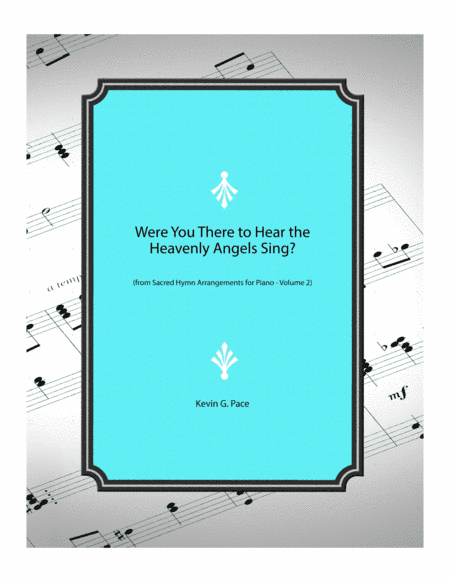 Were You There to Hear the Heavenly Angels Sing? - original piano solo