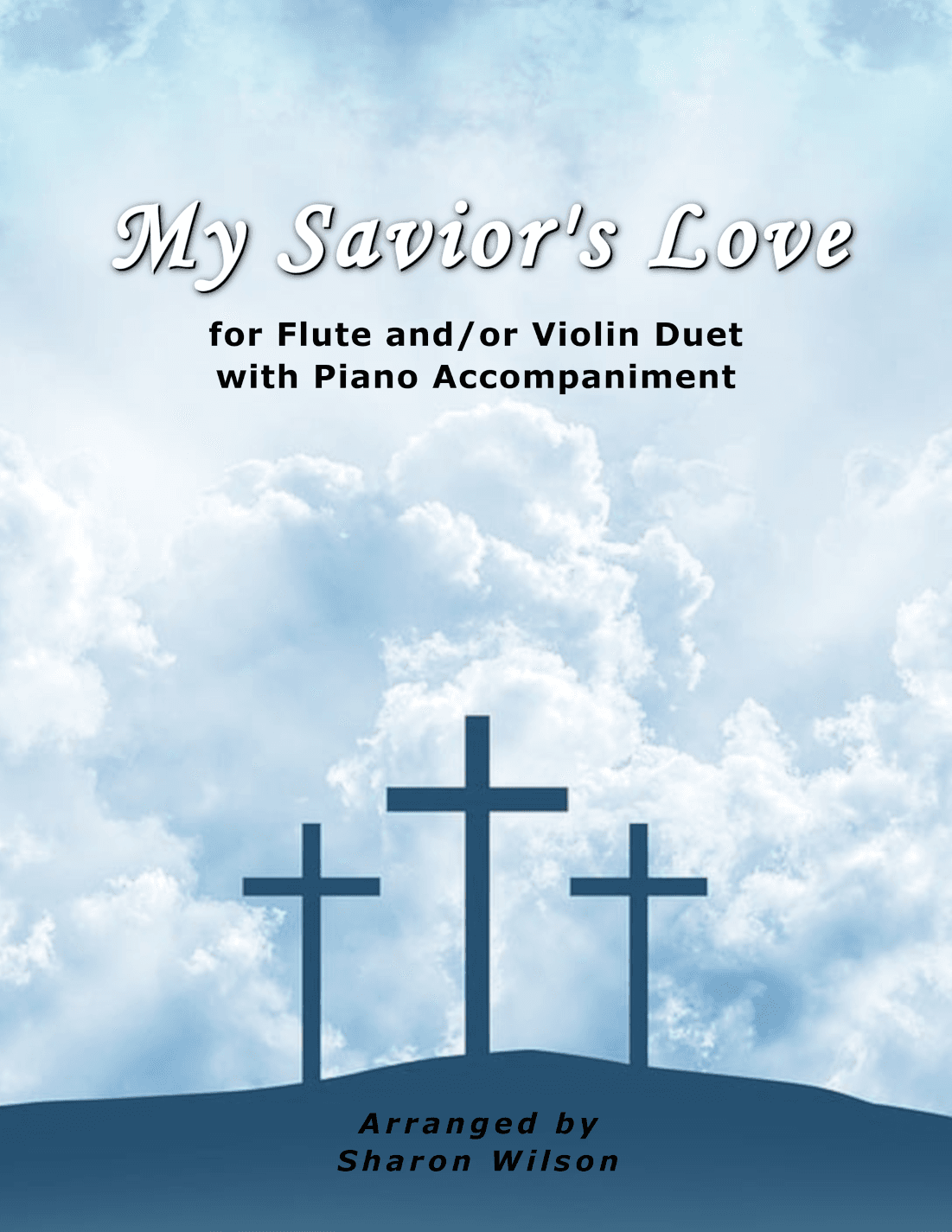 My Savior's Love (for FLUTE and/or VIOLIN Duet with PIANO Accompaniment) (arr. Sharon Wilson)