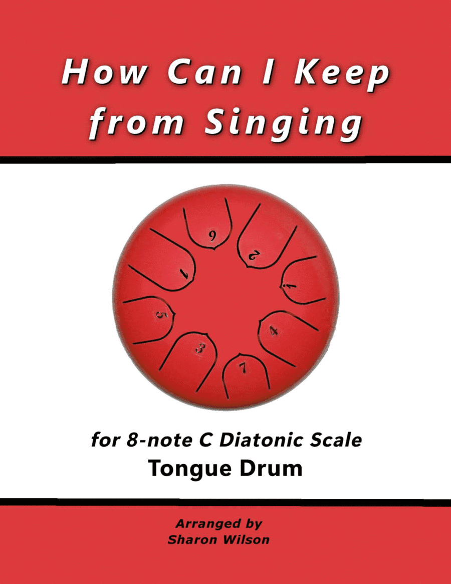 How Can I Keep from Singing (for 8-note C major diatonic scale Tongue Drum) (arr. Sharon Wilson)