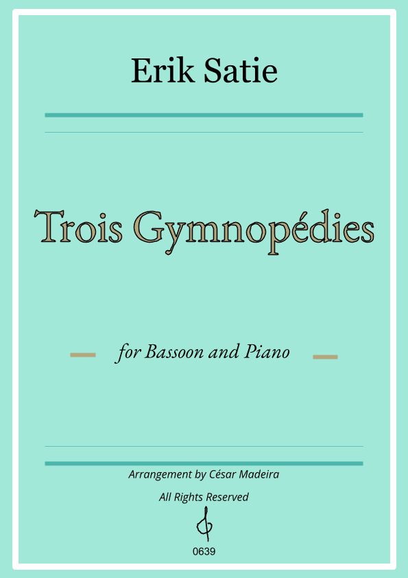 Three Gymnopedies by Satie - Bassoon and Piano (Full Score and Parts) (arr. César Madeira)
