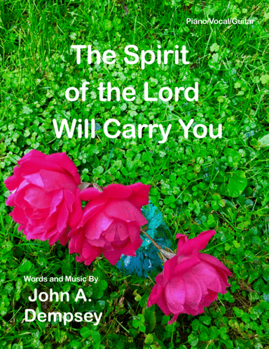 The Spirit of the Lord Will Carry You (Piano/Vocal/Guitar)