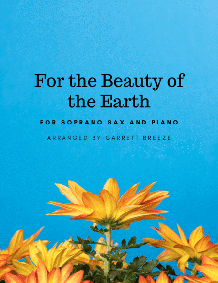 For the Beauty of the Earth (Solo Soprano Sax & Piano) (arr. Garrett Breeze)