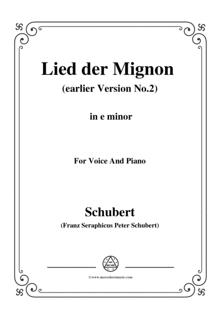 Schubert-Lied der Mignon (earlier Version 2),from 4 Gesänge aus 'Wilhelm Meister',in e minor (arr. MSM)