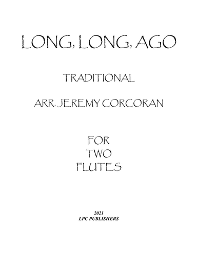 Long Long Ago for Two Flutes (arr. Jeremy Corcoran)