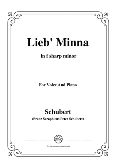 Schubert-Lieb Minna(Darling Minna),D.222,in f sharp minor,for Voice&Piano (arr. MSM)