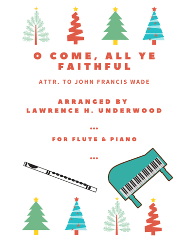 O Come, All Ye Faithful for Solo Flute (arr. Lawrence H. Underwood)