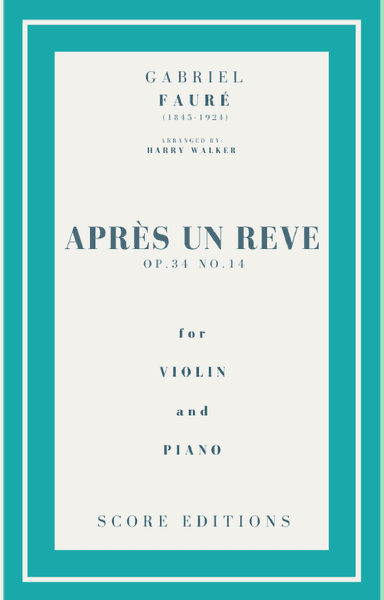 Après un rêve (Fauré) for Violin and Piano (arr. Harry Walker)
