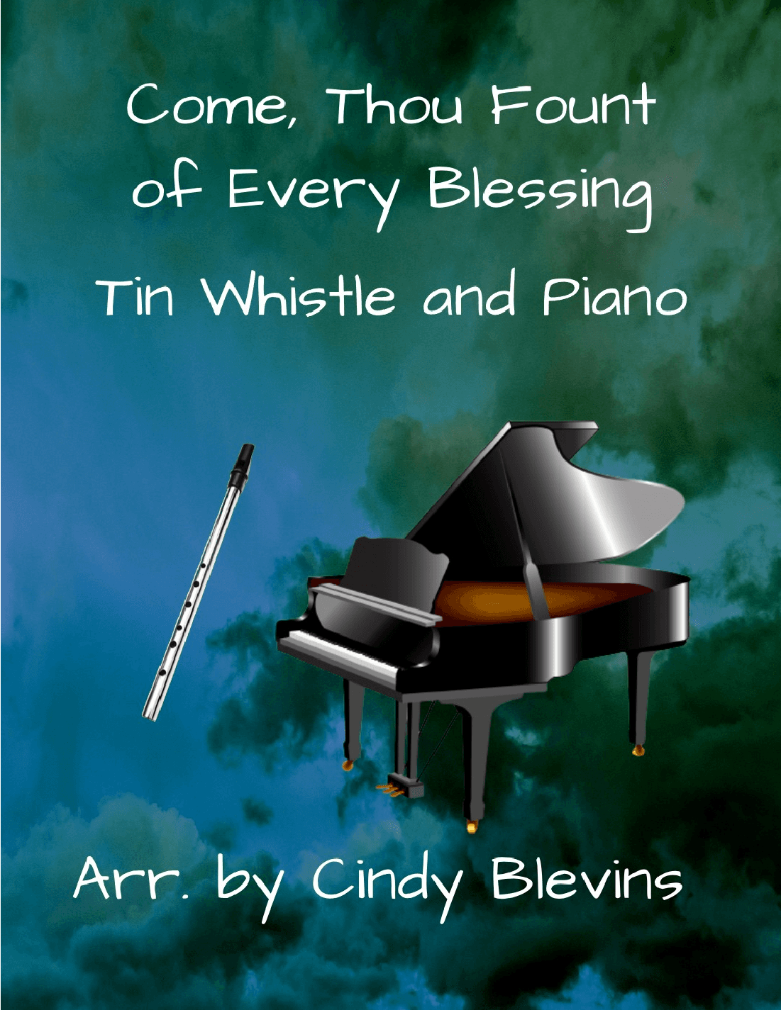 Come, Thou Fount Of Every Blessing, Piano and Tin Whistle (D) (arr. Cindy Blevins)