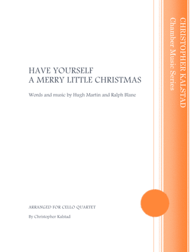 Have Yourself A Merry Little Christmas  from MEET ME IN ST. LOUIS (arr. Christopher Kalstad)