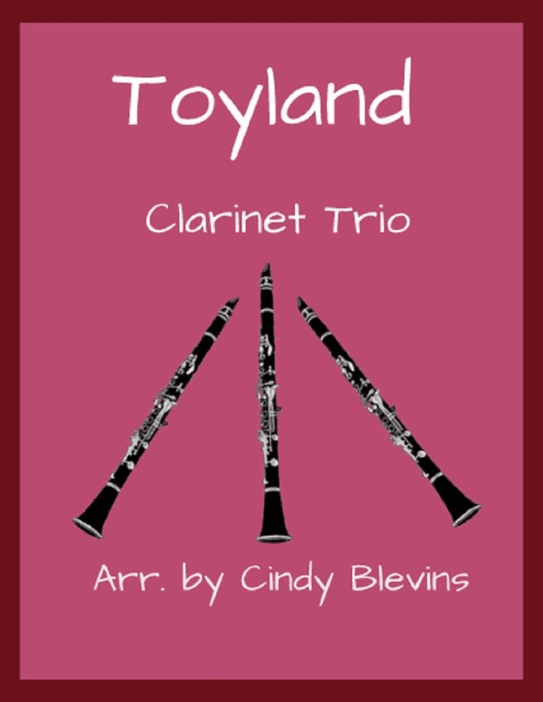 Toyland, for Clarinet Trio (arr. Cindy Blevins)