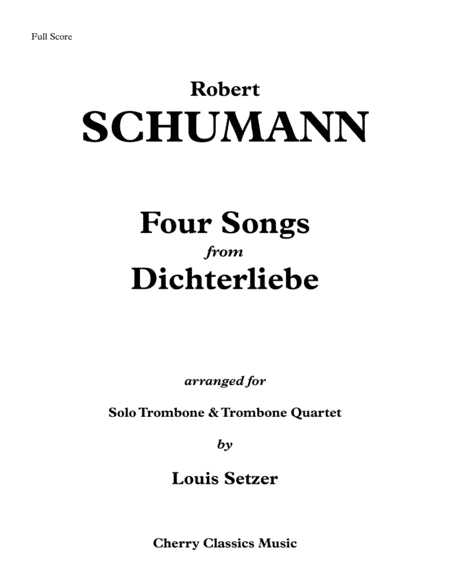 Four Songs from Dichterliebe for Solo Trombone and Trombone Quartet (arr. Louis Setzer)