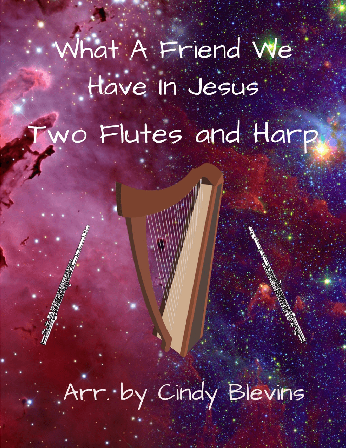 What A Friend We Have In Jesus, Two Flutes and Harp (arr. Cindy Blevins)