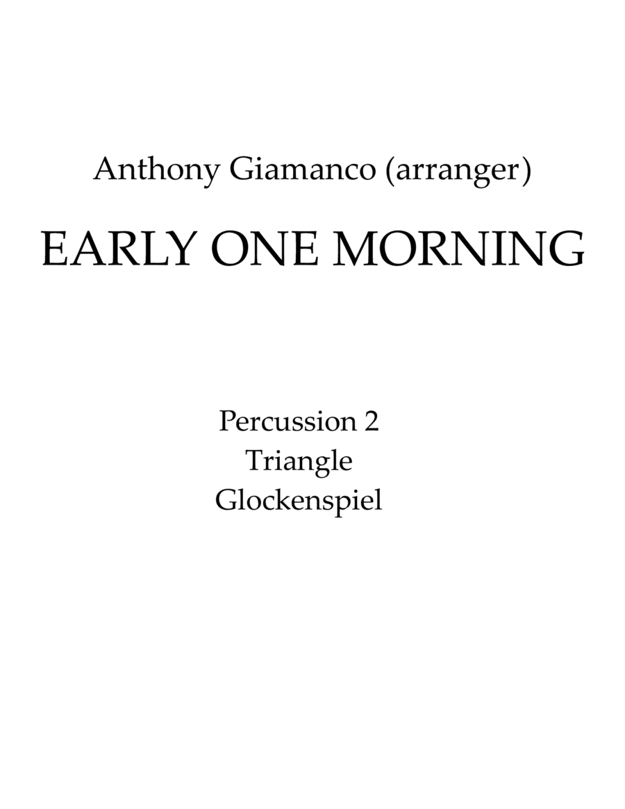 EARLY ONE MORNING - Full Orchestra (2nd Percussion) (arr. Anthony Giamanco)