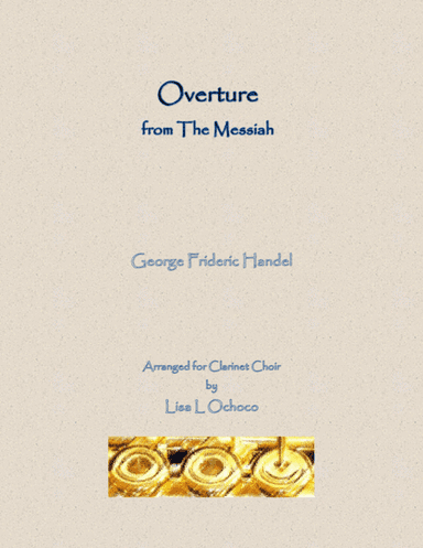 Overture from The Messiah for Clarinet Choir (arr. Lisa L Ochoco)