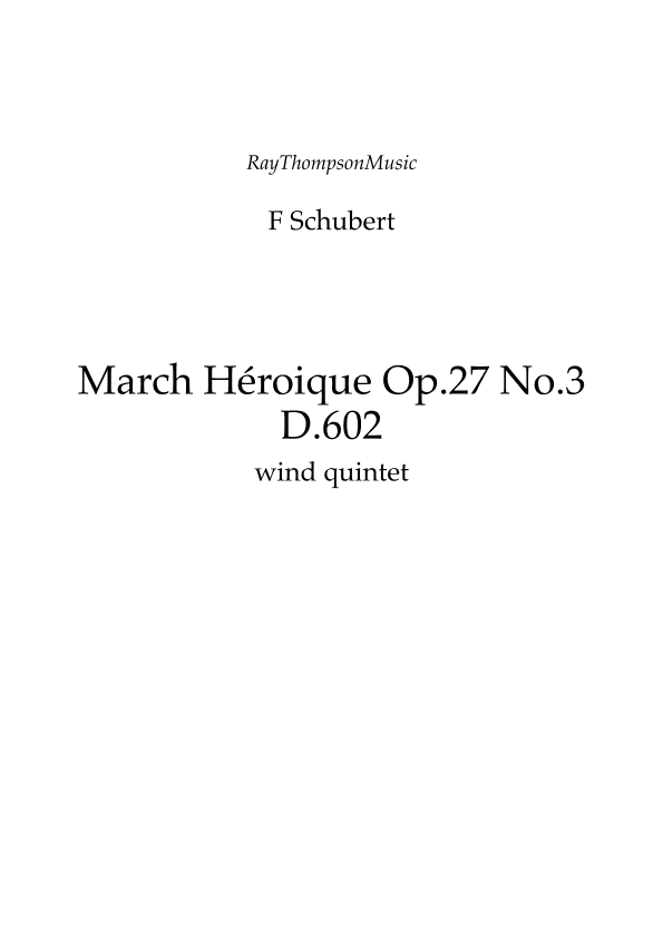 Schubert: Marche Héroique Op.27 No.3 in D D602 - wind quintet (arr. Ray Thompson)