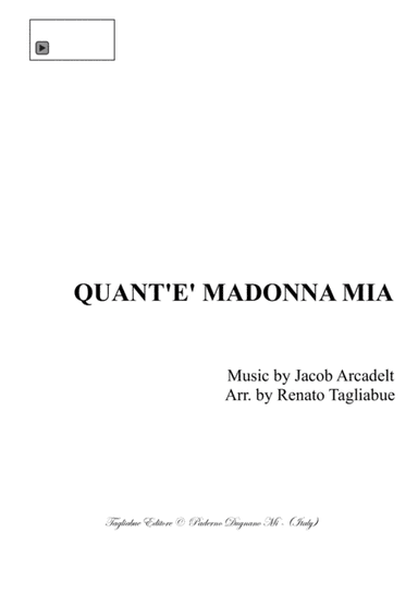 QUANT'E' MADONNA MIA - Arcadelt - For SATB Choir (arr. Renato Tagliabue)