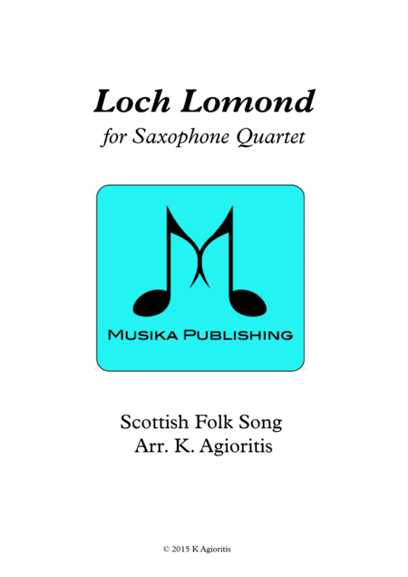 Loch Lomond - for Saxophone Quartet (arr. Kate Agioritis)