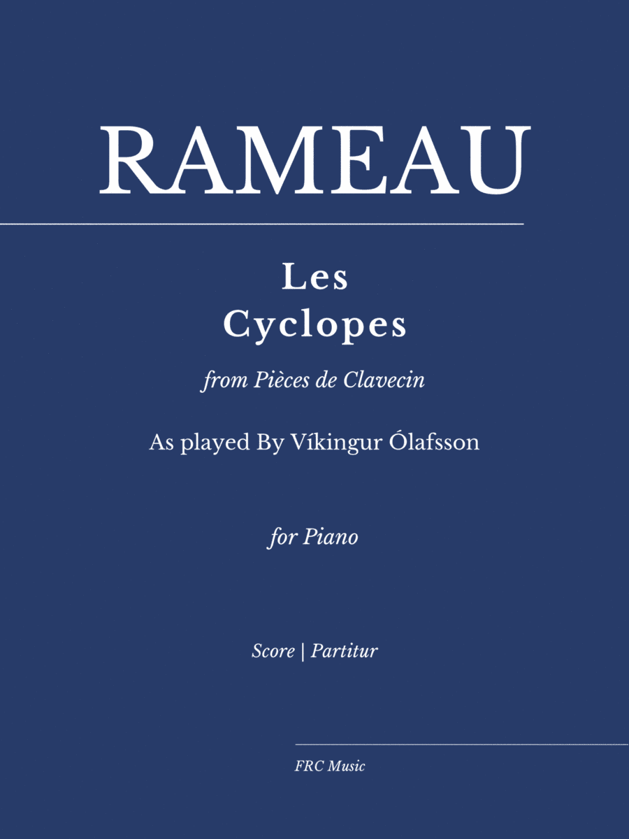 Les Cyclopes (Rondeau) from Pièces de Clavecin - As played By Víkingur Ólafsson - for Piano Solo (arr. Flavio Regis Cunha)