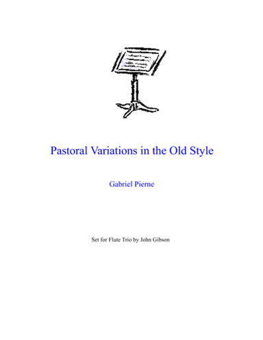 Pierne - Pastoral Variations in the Old Style set for flute trio (arr. John Gibson)