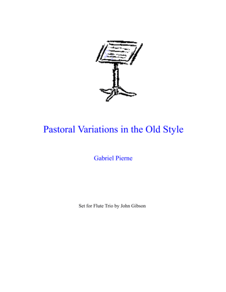 Pierne - Pastoral Variations in the Old Style set for flute trio (arr. John Gibson)