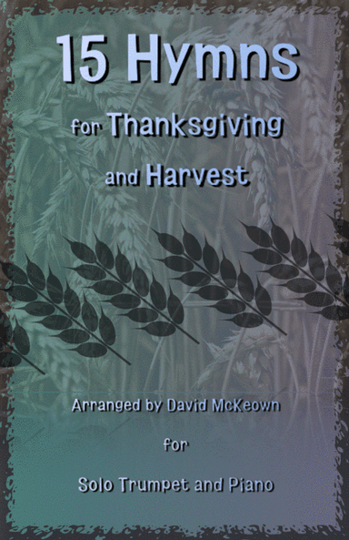 15 Favourite Hymns for Thanksgiving and Harvest for Trumpet and Piano (arr. David McKeown)