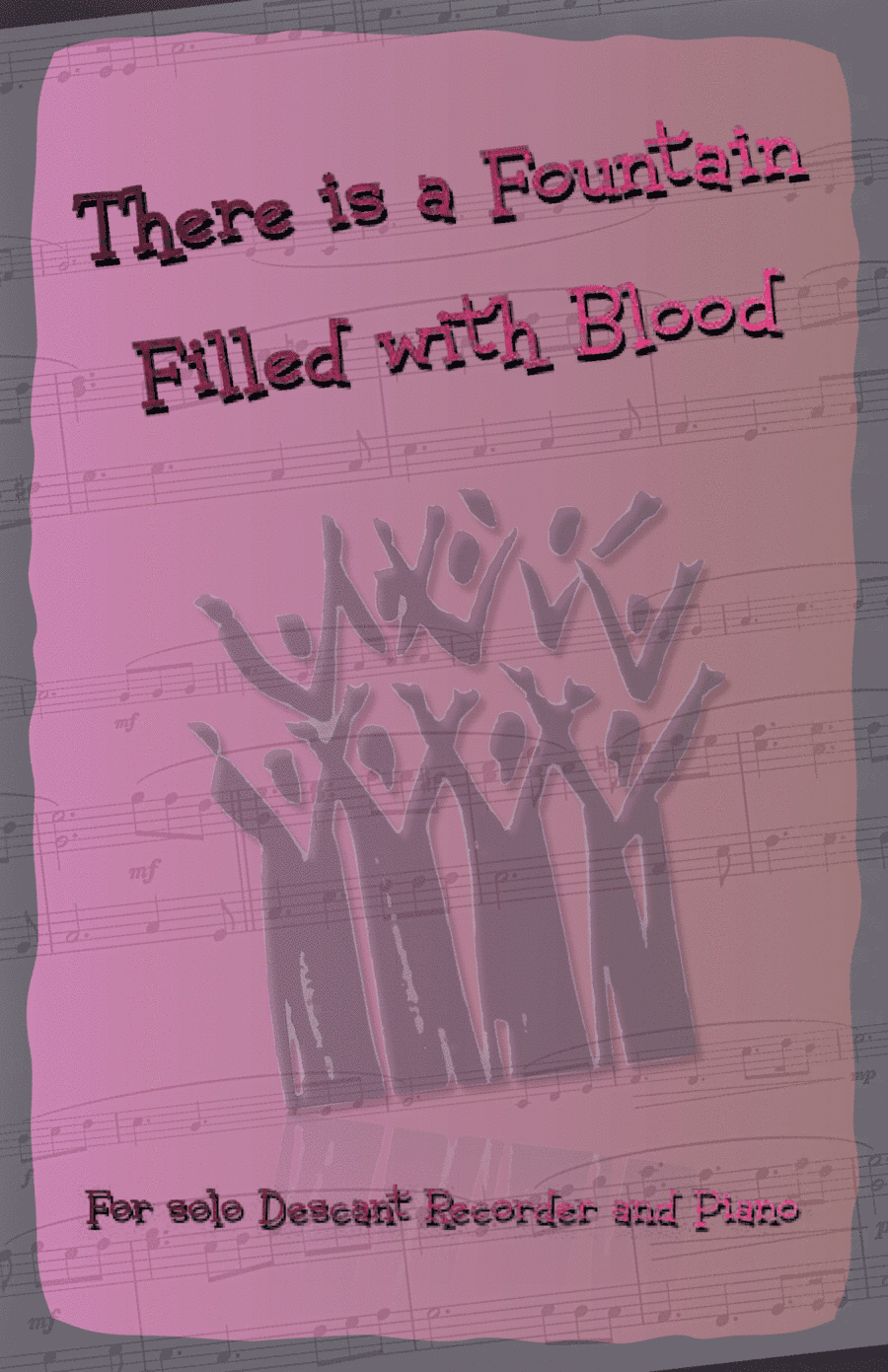 There is a Fountain Filled with Blood, Gospel Hymn for Descant Recorder and Piano (arr. David McKeown)