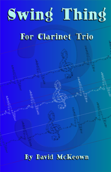 Swing Thing, a jazz piece for Clarinet Trio