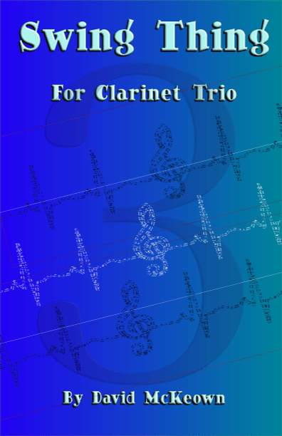 Swing Thing, a jazz piece for Clarinet Trio