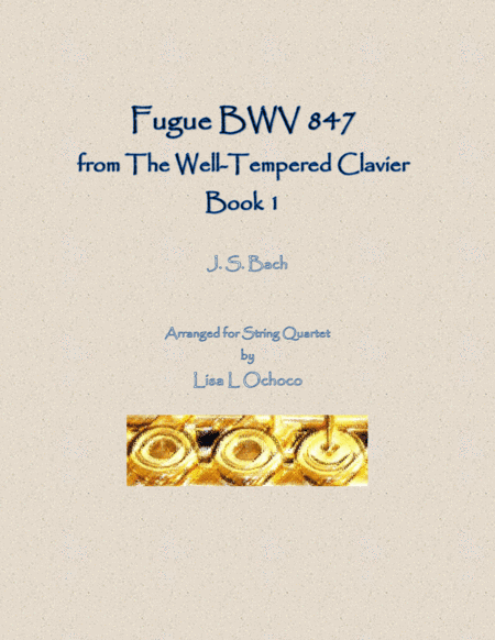 Fugue BWV 847 from the Well-Tempered Clavier, Book 1 for String Quartet (arr. Lisa L Ochoco)
