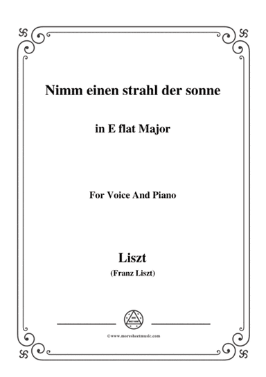 Liszt-Nimm einen strahl der sonne in E flat Major,for Voice and Piano (arr. MSM)