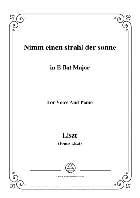 Liszt-Nimm einen strahl der sonne in E flat Major,for Voice and Piano (arr. MSM)