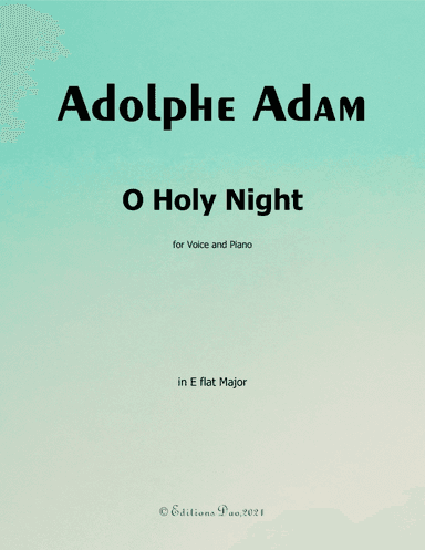 O Holy night cantique de noel,by Adam,in E flat Major (arr. Editions Dao)