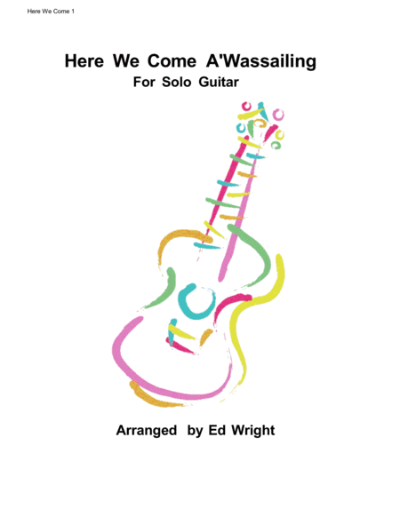 Here We Come A'Wassailing for Solo Guitar (arr. Ed Wright)